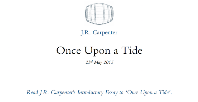 J.R Carpenter ? Unce Upon A Tide